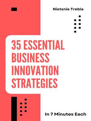 cover image of 35 Essential Business Innovation Strategies in 7 Minutes Each